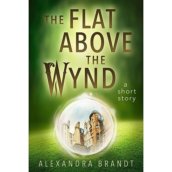 The Flat Above the Wynd (Wyndside Stories, #2), Alexandra Brandt