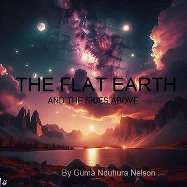 The Flat Earth and the Skies, Guma Nduhura Nelson