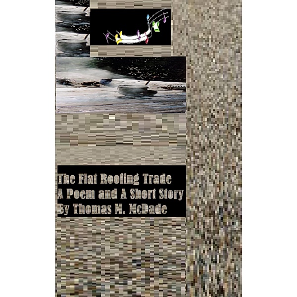The Flat Roofing Trade, Thomas M. McDade