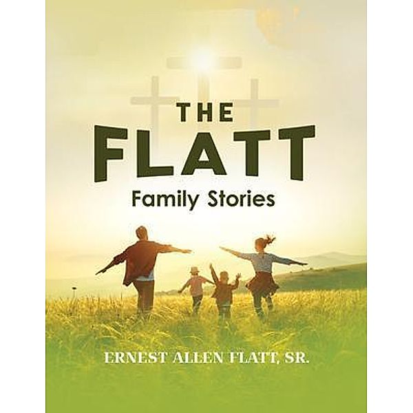 The Flatt Family Stories, Ernest Allen Flatt