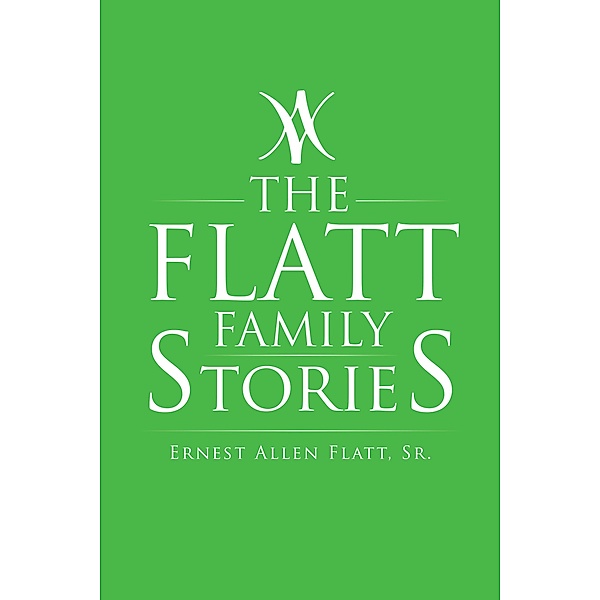 The Flatt Family Stories, Ernest Allen Flatt Sr.