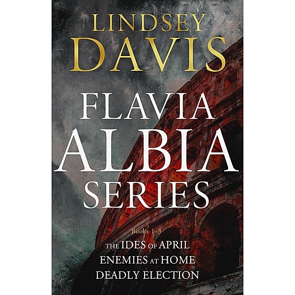 The Flavia Albia Collection 1-3 / Flavia Albia, Lindsey Davis
