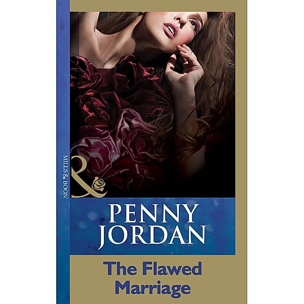 The Flawed Marriage (Penny Jordan Collection) (Mills & Boon Modern), Penny Jordan