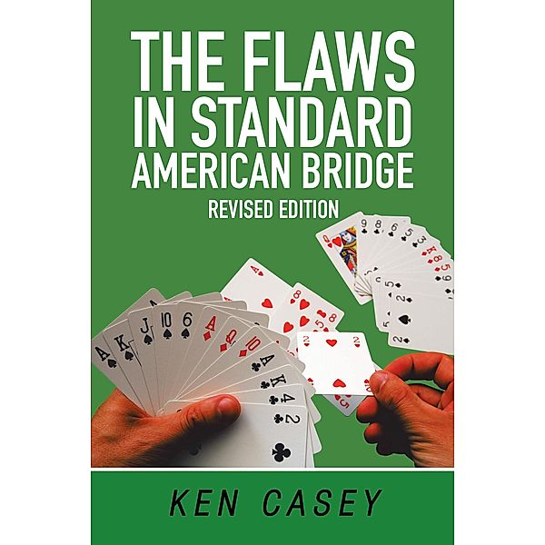 The Flaws in Standard American Bridge, Ken Casey