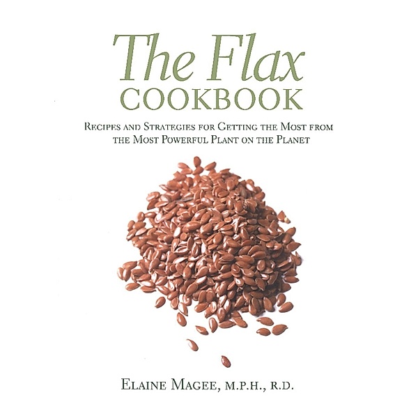 The Flax Cookbook, Elaine Magee