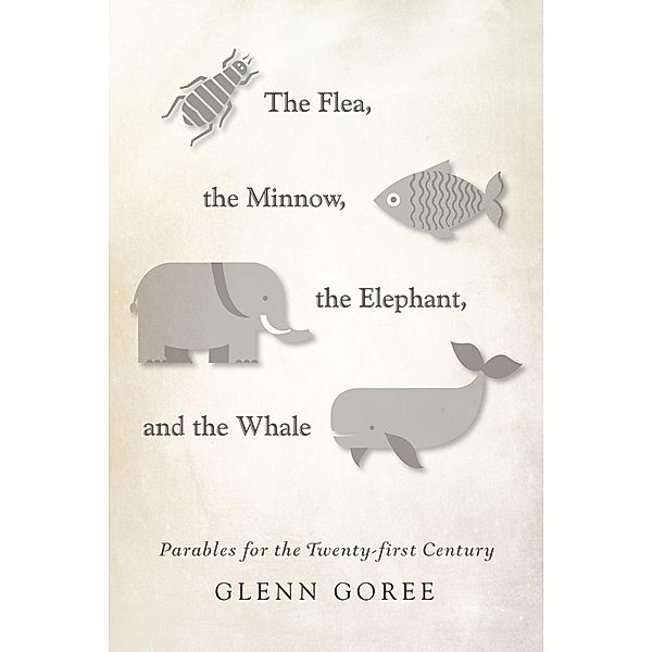 The Flea, the Minnow, the Elephant, and the Whale, Glenn Goree