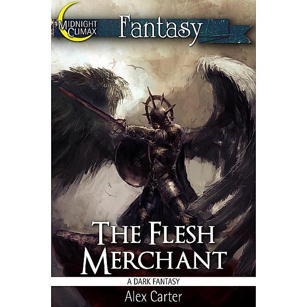 The Flesh Merchant (A Dark Fantasy), Alex Carter