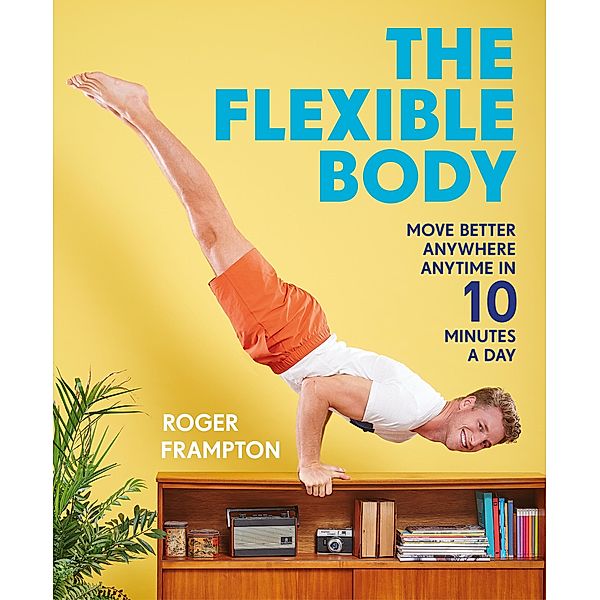 The Flexible Body, Roger Frampton