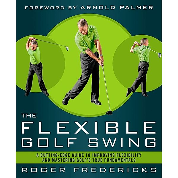 The Flexible Golf Swing, Roger Fredericks