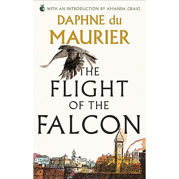 The Flight Of The Falcon / Virago Modern Classics Bd.18, Daphne Du Maurier