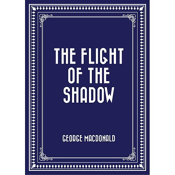 The Flight of the Shadow, George Macdonald