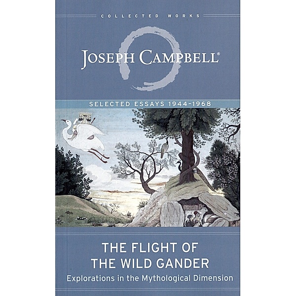 The Flight of the Wild Gander / The Collected Works of Joseph Campbell, Joseph Campbell