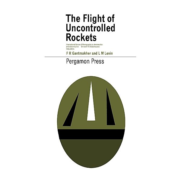 The Flight of Uncontrolled Rockets, F. R. Gantmakher, L. M. Levin