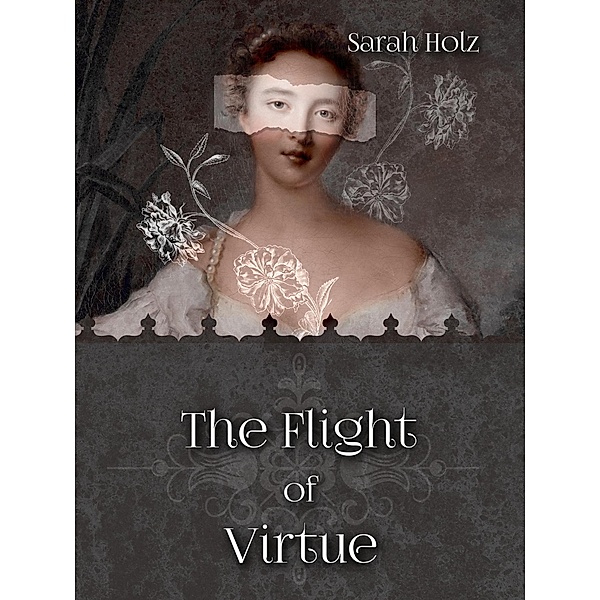 The Flight of Virtue, Sarah Holz