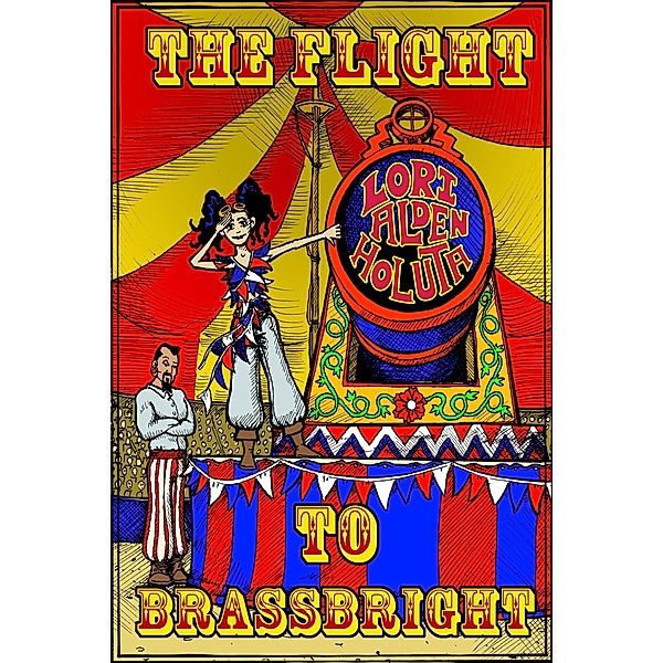 The Flight To Brassbright (The Brassbright Chronicles, #1) / The Brassbright Chronicles, Lori Alden Holuta