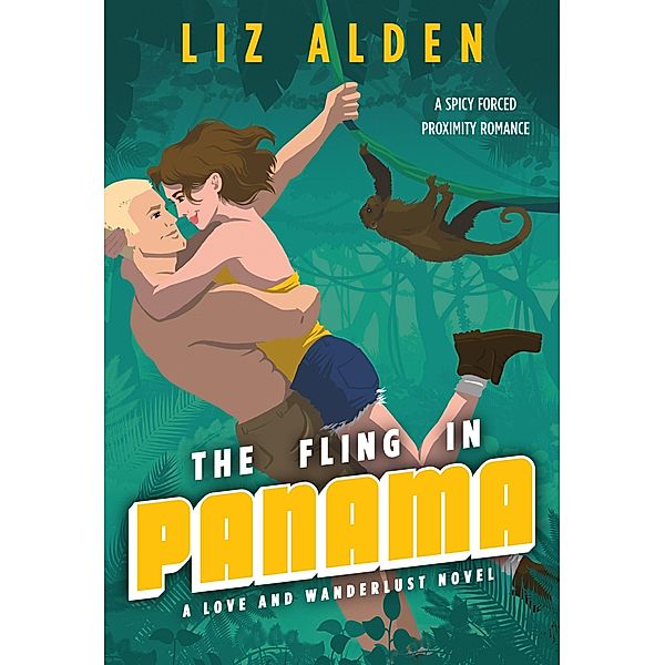 The Fling in Panama (Love and Wanderlust, #1) / Love and Wanderlust, Liz Alden