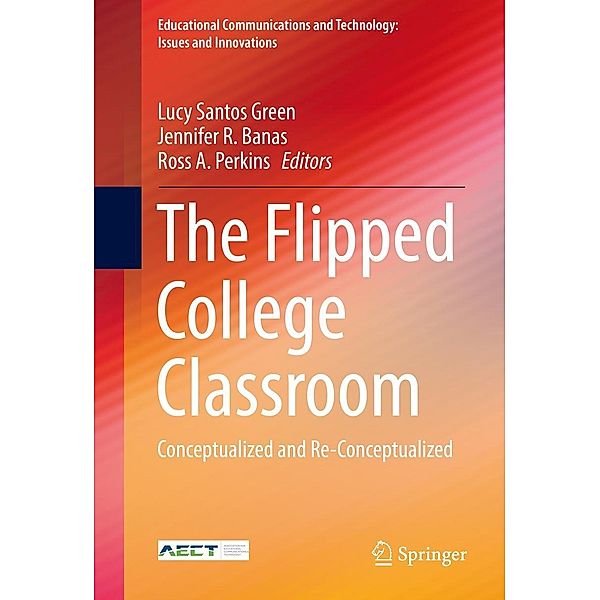 The Flipped College Classroom / Educational Communications and Technology: Issues and Innovations