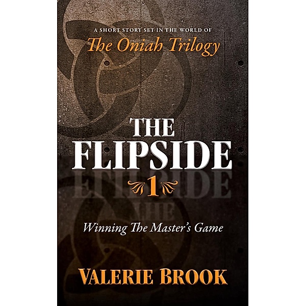 The Flipside: Winning The Master's Game (The Flipside, #1), Valerie Brook