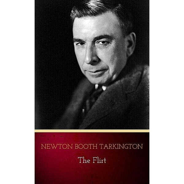 The Flirt, Newton Booth Tarkington