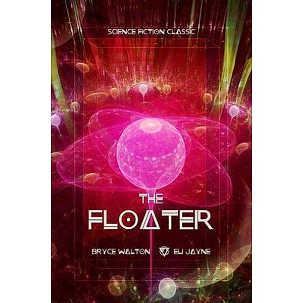 The Floater / Eli Jayne, Bryce Walton, Eli Jayne