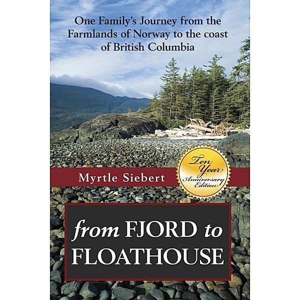 The Floathouse Series: from FJORD to FLOATHOUSE (The Floathouse Series, #1), Myrtle Siebert