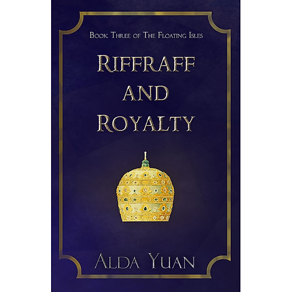 The Floating Isles: Riffraff and Royalty, Alda Yuan