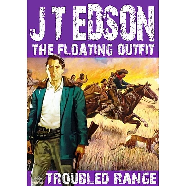 The Floating Outfit: The Floating Outfit 12: Troubled Range, J.T. Edson