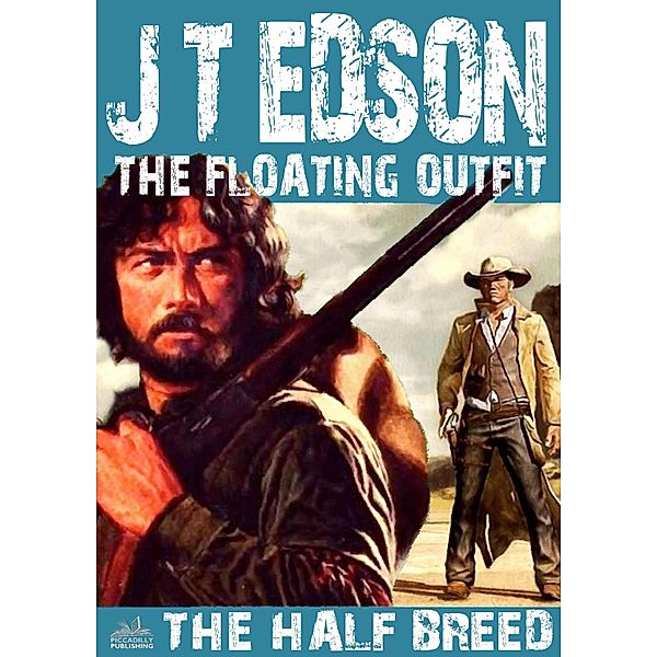 The Floating Outfit: The Floating Outfit 16: The Half-Breed, J.T. Edson