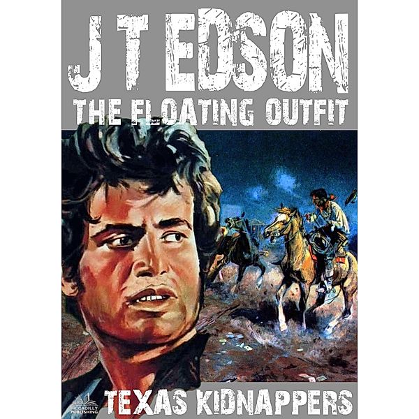 The Floating Outfit: The Floating Outfit 18: Texas Kidnappers, J.T. Edson