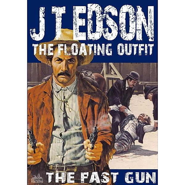 The Floating Outfit: The Floating Outfit 21: The Fast Gun, J.T. Edson