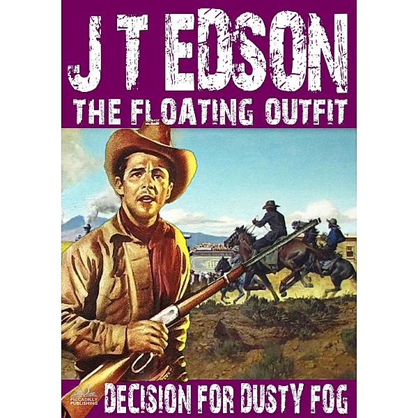 The Floating Outfit: The Floating Outfit 27: Decision for Dusty Fog, J.T. Edson