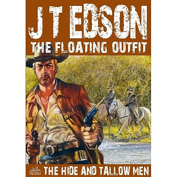 The Floating Outfit: The Floating Outfit 7: The Hide and Tallow Men, J.T. Edson