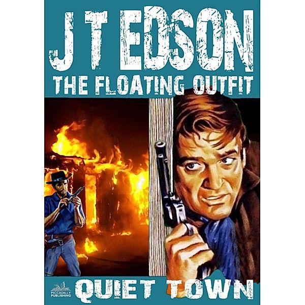The Floating Outfit: The Floating Outfit 8: Quiet Town, J.T. Edson