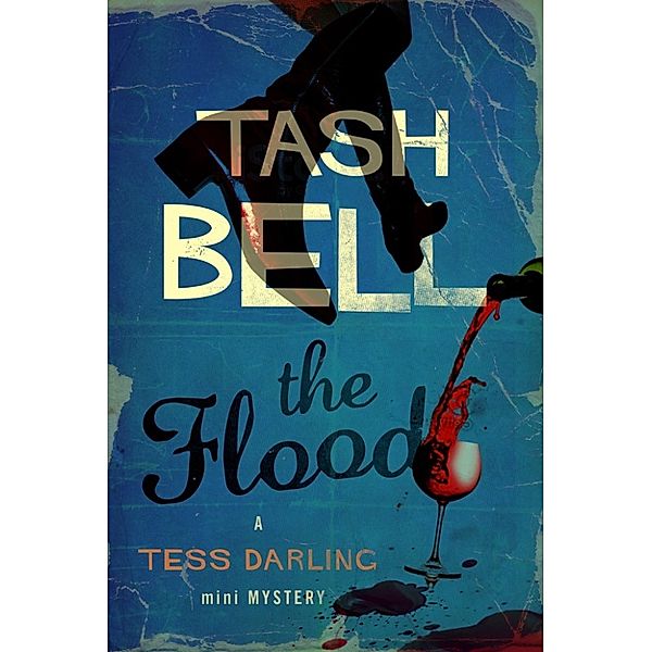 The Flood, A Tess Darling Mini-Mystery, Tash Bell