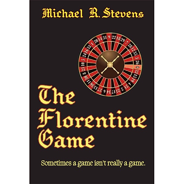 The Florentine Game, Michael R. Stevens