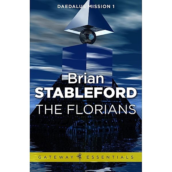 The Florians: Daedalus Mission 1 / Daedalus Mission, Brian Stableford