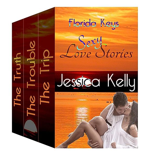 The Florida Keys Sexy Love Stories Box Set, Jessica Kelly