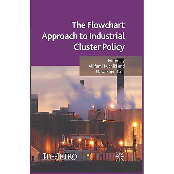 The Flowchart Approach to Industrial Cluster Policy / IDE-JETRO Series