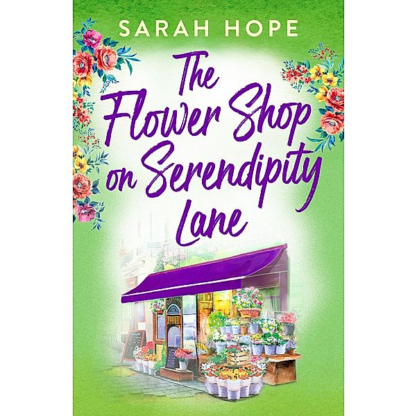 The Flower Shop on Serendipity Lane / Escape to..., Sarah Hope