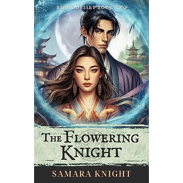 The Flowering Knight (Rift Odyssey, #2) / Rift Odyssey, Samara Knight