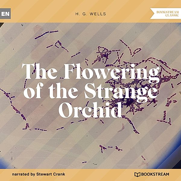 The Flowering of the Strange Orchid, H. G. Wells