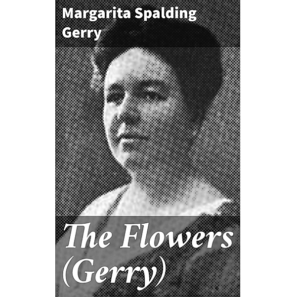The Flowers (Gerry), Margarita Spalding Gerry