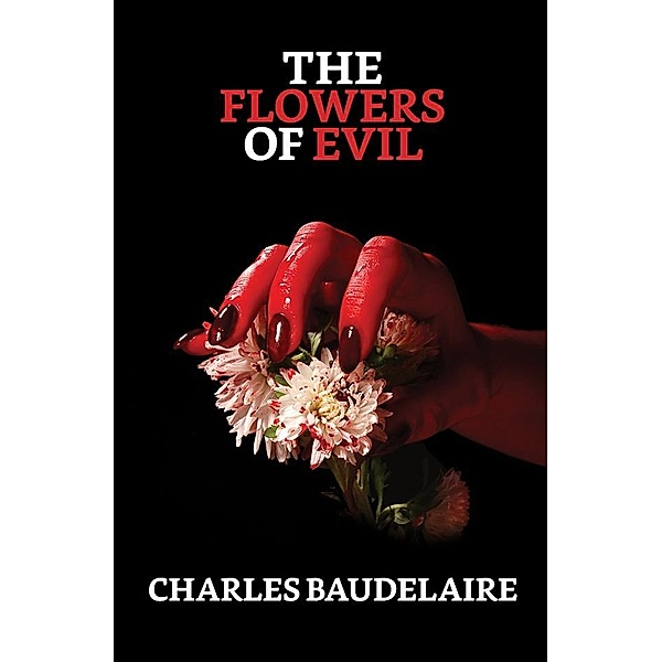 The Flowers of Evil / True Sign Publishing House, Charles Baudelaire
