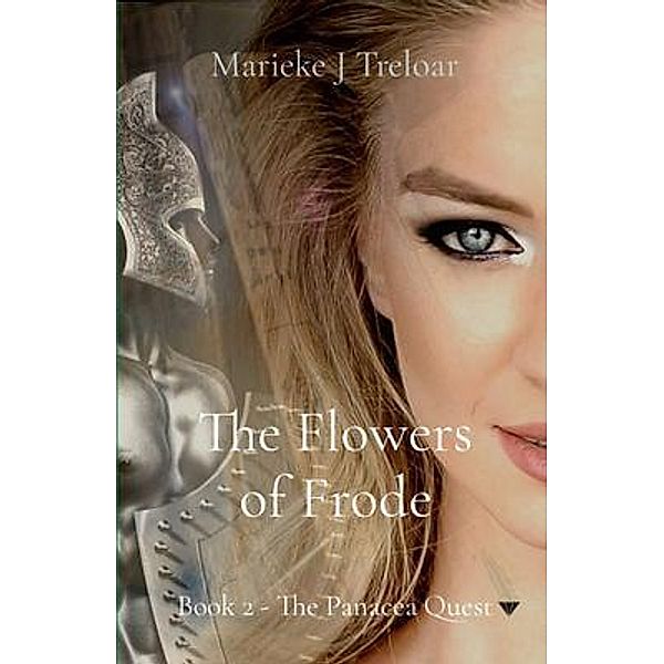 The Flowers of Frode / The Panacea Quest Bd.2, Marieke Treloar