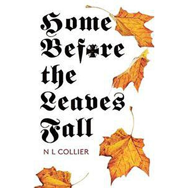 The Flowers of the Grass: Home Before the Leaves Fall (The Flowers of the Grass, #1), N. L. Collier