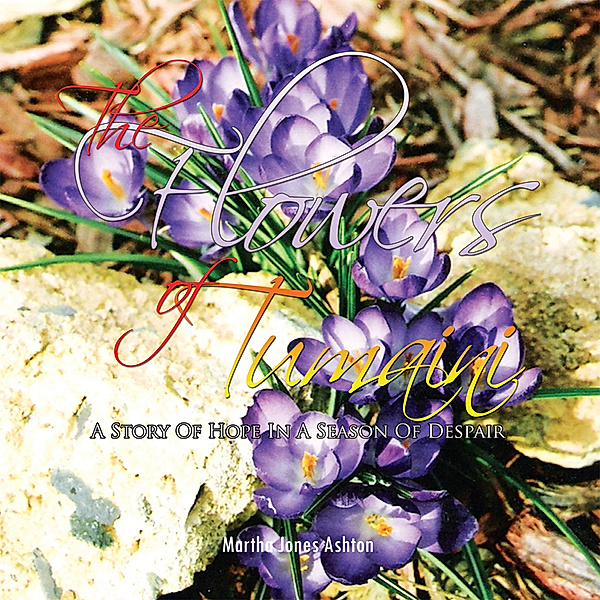 The Flowers of Tumaini, Martha Jones Ashton