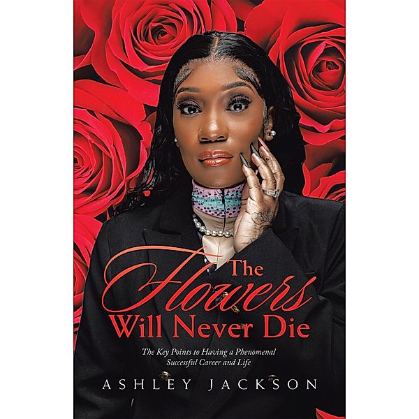 The Flowers Will Never Die, Ashley Jackson