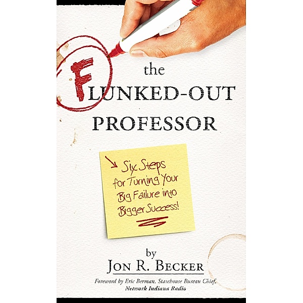 The Flunked-Out Professor / Author Academy Elite, Jon R Becker