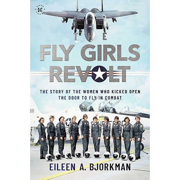 The Fly Girls Revolt, Eileen A. Bjorkman