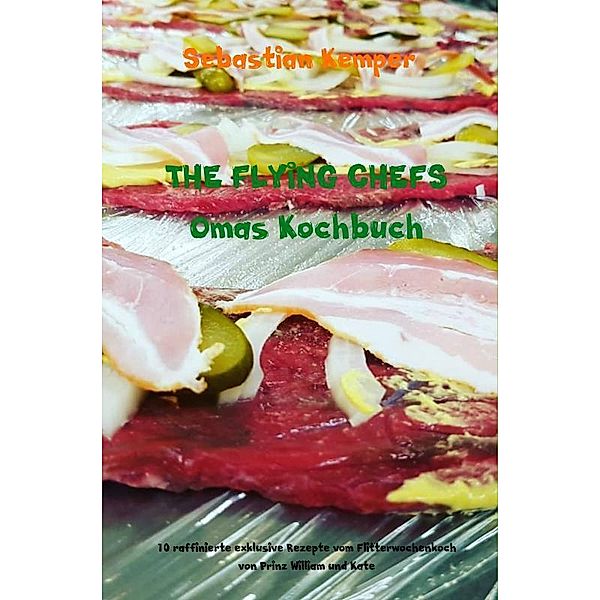 THE FLYING CHEFS Omas Kochbuch, Sebastian Kemper